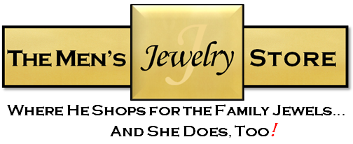 The Men's Jewelry Store: Where He Shops for the Family Jewels... And, She Does, Too!